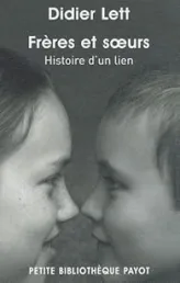 Frères et soeurs : Histoire d'un lien
