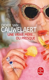 Une vraie mère... ou presque