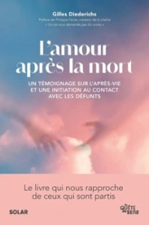 L'amour après la mort: Un témoignage sur l'après-vie et une initiation au contact avec les défunts