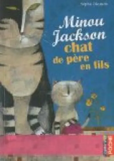 Minou Jackson, chat de père en fils