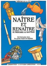Naître et renaître : Se préparer au baptême