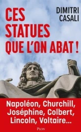 Ces statues que l'on abat !