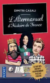 L'altermanuel d'Histoire de France