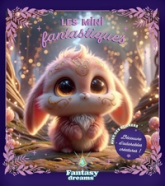 Les mini fantastiques - Découvre d'adorables créatures !