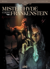 Mister Hyde contre Frankenstein, Tome 2 : La chute de la maison Jekyll