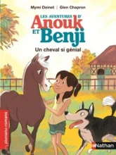 Les aventures d'Anouk et Benji, tome 4 : Un cheval si génial