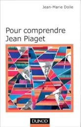 Pour comprendre Jean Piaget