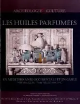 Les huiles parfumées en Méditerranée occidentale et en Gaule (VIIIe siècle avant J-C - VIIIe siècle après J-C)