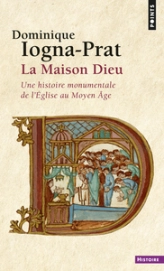 Maison-Dieu. une Histoire Monumentale de l'Eglise au Moyen Age (Vers 800-Vers 1200) (la)