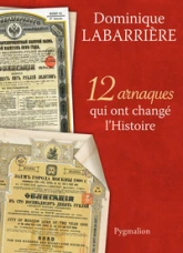 12 arnaques qui ont changé l'Histoire