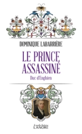 Le prince assassiné: Le duc d'Enghien