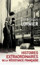 Histoires extraordinaires de la Résistance française