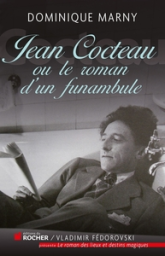Jean Cocteau ou le roman d'un funambule