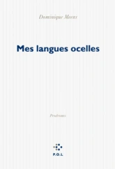 Du signifiant dans la nature, tome 1 : Mes langues ocelles