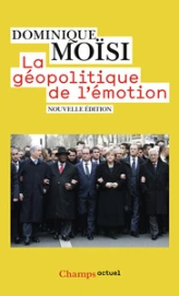 La géopolitique de l'émotion : Comment les cultures de peur, d'humiliation et d'espoir façonnent le monde