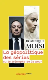 La géopolitique des séries ou le triomphe de la peur