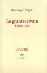 Le grantécrivain et autres textes
