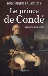 Le prince de Condé : Histoire d'un crime