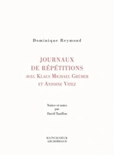 Journaux de repétition avec Klaus Michael Grüber et Antoine Vitez