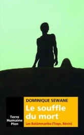 Le souffle du mort - Les Batammariba (Togo, Bénin)