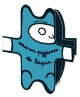 Les Ribambelles : Sous un pyjama de lapin
