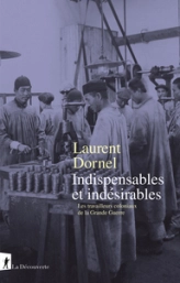 Indispensables et indésirables: Les travailleurs coloniaux de la Grande Guerre