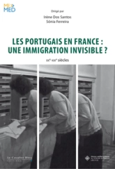 Les Portugais en France : une immigration invisible: XXe-XXIe siècles