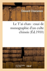 Le T'ai chan : essai de monographie d'un culte chinois