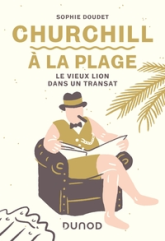 Churchill à la plage : Le Vieux Lion dans un transat