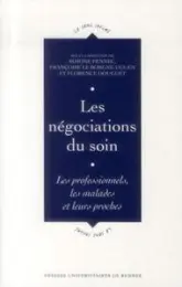 Les négociations du soin : Les professionnels, les malades et leurs proches