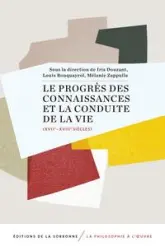 LE PROGRES DES CONNAISSANCES ET LA CONDUITE DE LA VIE