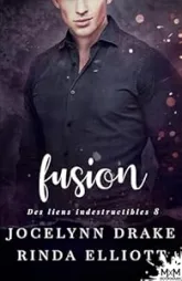Des liens indestructibles, tome 8 : Fusion