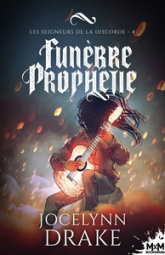 Les Seigneurs de la discorde, tome 4 : Funèbre prophétie