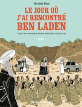 Le jour où j'ai rencontré Ben Laden, tome 1 : De Vénissieux à Tora Bora