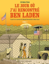 Le jour où j'ai rencontré Ben Laden, tome 2 : Détenus 161 et 325 à Guantanamo