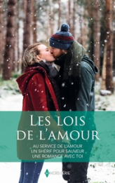 Les lois de l'amour: Au service de l'amour - Un shérif pour sauveur - Une romance avec toi