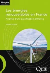 Les énergies renouvelables en France : Analyse d'une planification entravée