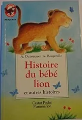 Histoire du bébé lion et autres histoires