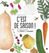 C'est de saison ! A chaque mois ses fruits et légumes