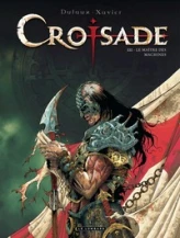 Croisade - Cycle 1, tome 3 : Le maître des machines