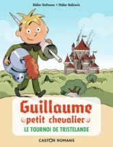 Guillaume petit chevalier, tome 1 : Le tournoi de Tristelande