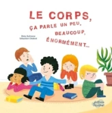 LE CORPS, ÇA PARLE UN PEU BEAUCOUP, BEAUCOUP, ÉNORMÉMENT