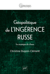 Géopolitique de l'ingérence russe: La stratégie du chaos