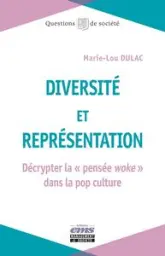 Diversité et représentation: Décrypter la « pensée woke » dans la pop culture