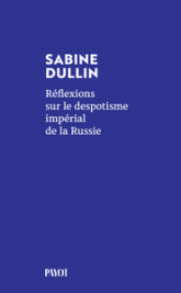 Réflexions sur le despotisme impérial de la Russie: Réflexions sur le despotisme impérial de la Russie