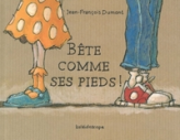 Bête comme ses pieds !
