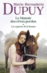Le Manoir des rêves perdus, tome 1 : Les caprices de la brume