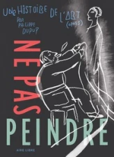 Une histoire de l'art, tome 2 : Ne pas peindre