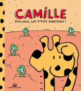 Camille la girafe - Tome 2: You-ou les p'tits martiens !