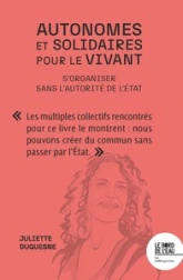 Autonomes et solidaires pour le vivant : S'organiser sans l'autorité de l'Etat